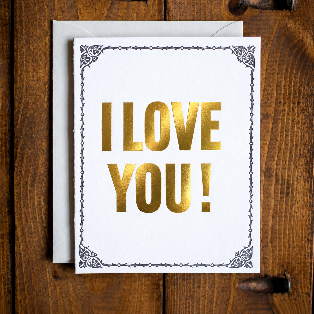 I Love You! Letterpress + Gold Foil Greeting Card