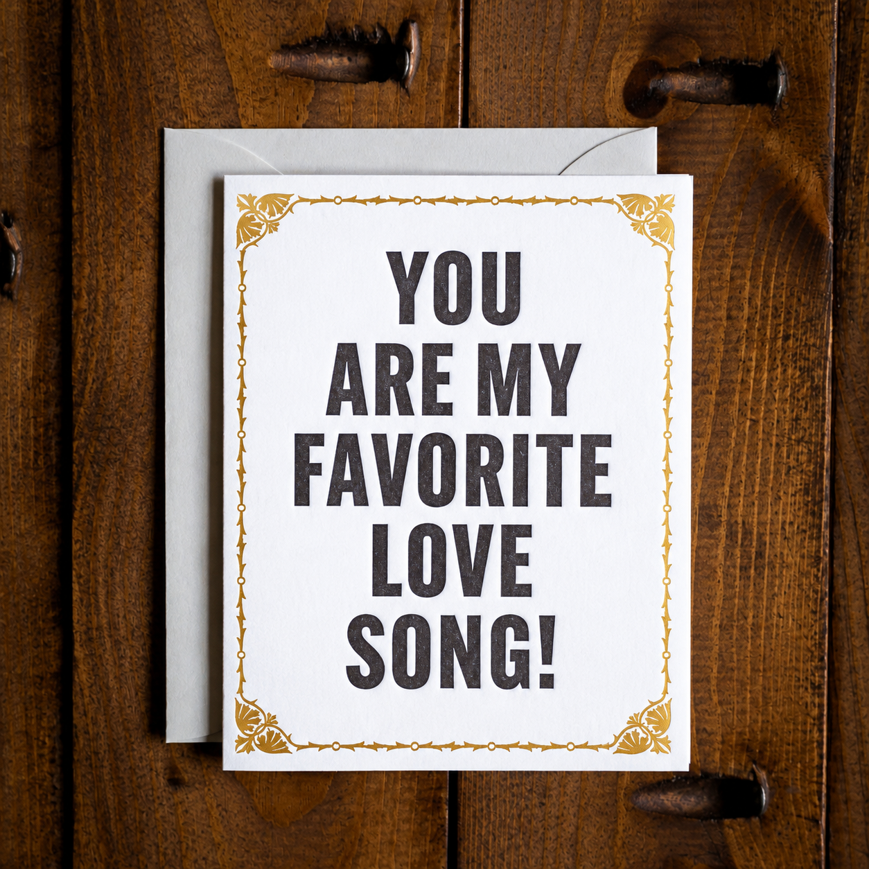 You Are My Favorite Love Song! Letterpress + Gold Foil Greeting Card